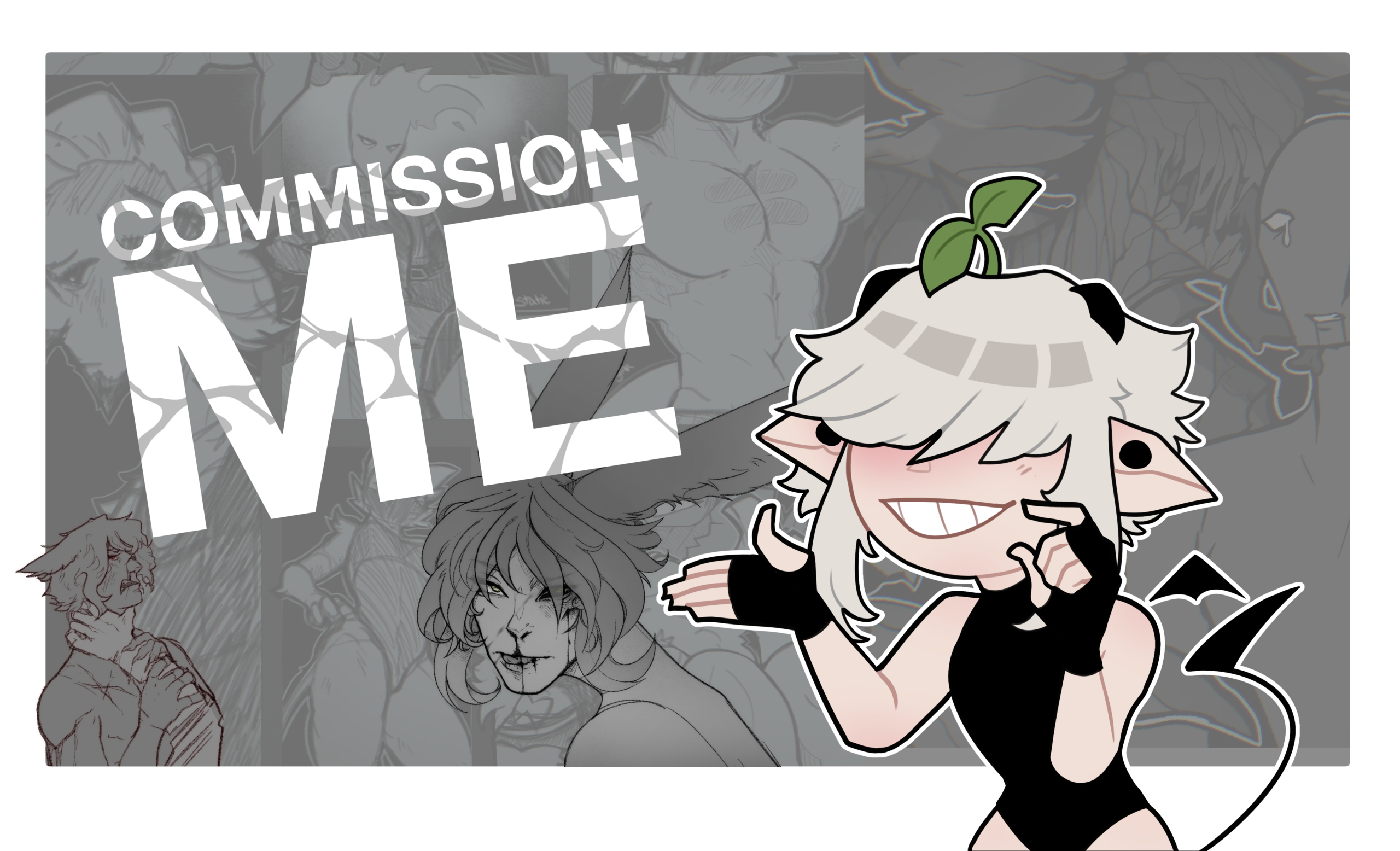 Commission_me_template (1) A rectangular box showcasing the artist's greyscale work. In front of the box, the creator's white haired humanoid form gestures toward the text "COMMISSION ME".